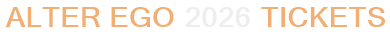 ALTer EGO 2026 Tickets